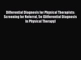 Differential Diagnosis for Physical Therapists: Screening for Referral 5e (Differential Diagnosis