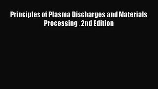 [PDF Download] Principles of Plasma Discharges and Materials Processing  2nd Edition [PDF]