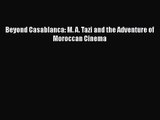 Read Beyond Casablanca: M. A. Tazi and the Adventure of Moroccan Cinema Ebook Online