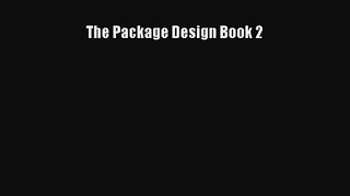 The Package Design Book 2 [PDF Download] The Package Design Book 2# [PDF] Online