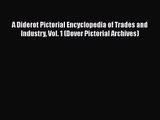 PDF Download A Diderot Pictorial Encyclopedia of Trades and Industry Vol. 1 (Dover Pictorial