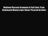 PDF Download Medieval Russian Ornament in Full Color: From Illuminated Manuscripts (Dover Pictorial