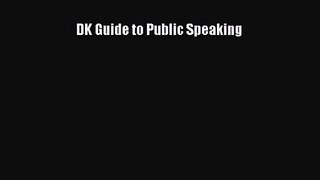 Read DK Guide to Public Speaking Ebook Free
