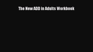 The New ADD in Adults Workbook [PDF] Full Ebook