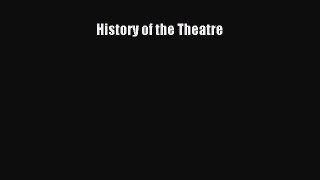 Read History of the Theatre PDF Online