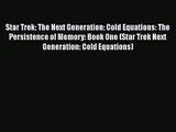 Star Trek: The Next Generation: Cold Equations: The Persistence of Memory: Book One (Star Trek