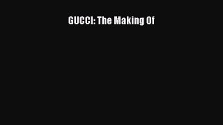 GUCCI: The Making Of [PDF Download] GUCCI: The Making Of# [PDF] Online