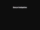 [PDF Download] Diary of Indignities [Read] Full Ebook