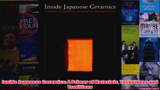 Inside Japanese Ceramics A Primer of Materials Techniques and Traditions