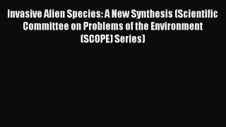 PDF Download Invasive Alien Species: A New Synthesis (Scientific Committee on Problems of the