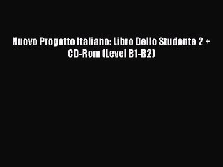 Nuovo Progetto Italiano: Libro Dello Studente 2 + CD-Rom (Level B1-B2) [PDF] Full Ebook