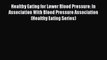 PDF Download Healthy Eating for Lower Blood Pressure: In Association With Blood Pressure Association