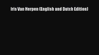 Iris Van Herpen (English and Dutch Edition) [PDF Download] Iris Van Herpen (English and Dutch