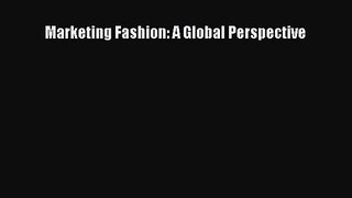 Marketing Fashion: A Global Perspective [PDF Download] Marketing Fashion: A Global Perspective#