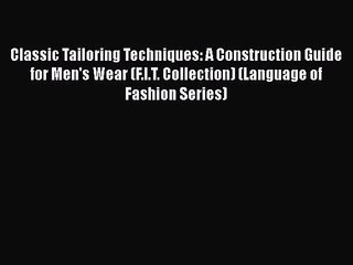 Classic Tailoring Techniques: A Construction Guide for Men's Wear (F.I.T. Collection) (Language