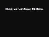 Ethnicity and Family Therapy Third Edition [Read] Online