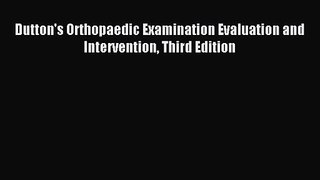 Dutton's Orthopaedic Examination Evaluation and Intervention Third Edition [Download] Online