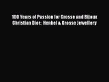 PDF Download 100 Years of Passion for Grosse and Bijoux Christian Dior:  Henkel & Grosse Jewellery