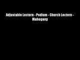 Adjustable Lectern - Podium - Church Lectern - Mahogany
