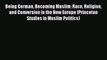 Read Being German Becoming Muslim: Race Religion and Conversion in the New Europe (Princeton