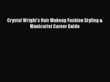 Crystal Wright's Hair Makeup Fashion Styling & Manicurist Career Guide [PDF Download] Crystal