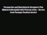 Perspective and Sketching for Designers Plus MyInteriorDesignKit with Pearson eText -- Access