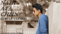 NAHI ATA CHEIN(Guitar Version)-Inam Azeem