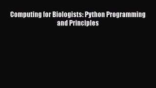 PDF Download Computing for Biologists: Python Programming and Principles PDF Full Ebook