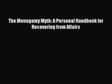 [PDF Download] The Monogamy Myth: A Personal Handbook for Recovering from Affairs [PDF] Online