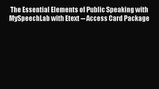 Read The Essential Elements of Public Speaking with MySpeechLab with Etext -- Access Card Package