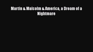 Read Martin & Malcolm & America a Dream of a Nightmare Ebook Free