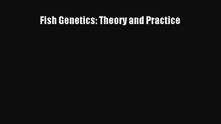 PDF Download Fish Genetics: Theory and Practice Download Full Ebook