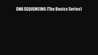 PDF Download DNA SEQUENCING (The Basics Series) PDF Online