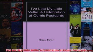 Ive Lost My Little Willie A Celebration of Comic Postcards