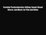 Download Creative Postproduction: Editing Sound Visual Effects and Music for Film and Video