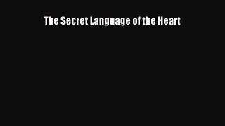 [PDF Download] The Secret Language of the Heart [Read] Full Ebook