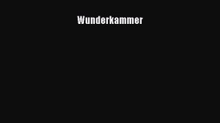[PDF Download] Wunderkammer [Download] Full Ebook