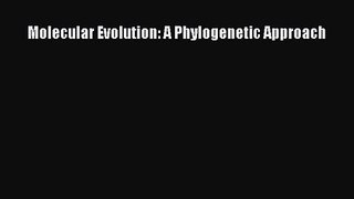 PDF Download Molecular Evolution: A Phylogenetic Approach Download Online