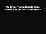 PDF Download The Ciliated Protozoa: Characterization Classification and Guide to the Literature