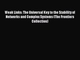 PDF Download Weak Links: The Universal Key to the Stability of Networks and Complex Systems