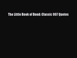 Read The Little Book of Bond: Classic 007 Quotes Ebook Free
