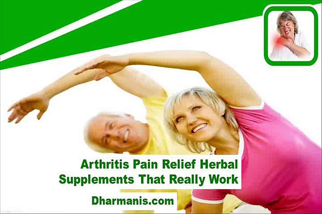 Arthritis Pain Relief Herbal Supplements That Really Work