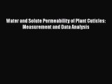 PDF Download Water and Solute Permeability of Plant Cuticles: Measurement and Data Analysis