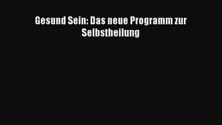 Gesund Sein: Das neue Programm zur Selbstheilung PDF Ebook Download Free Deutsch