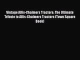 Read Vintage Allis-Chalmers Tractors: The Ultimate Tribute to Allis-Chalmers Tractors (Town