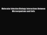 PDF Download Molecular Infection Biology: Interactions Between Microorganisms and Cells Read