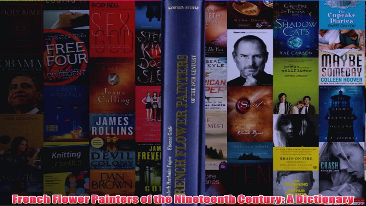 French Flower Painters of the Nineteenth Century A Dictionary