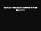 [PDF Download] The Magic School Bus Inside the Earth (Magic School Bus) [Read] Full Ebook