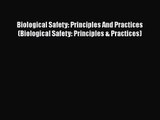 PDF Download Biological Safety: Principles And Practices (Biological Safety: Principles & Practices)