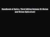 PDF Download Handbook of Optics Third Edition Volume III: Vision and Vision Optics(set) PDF